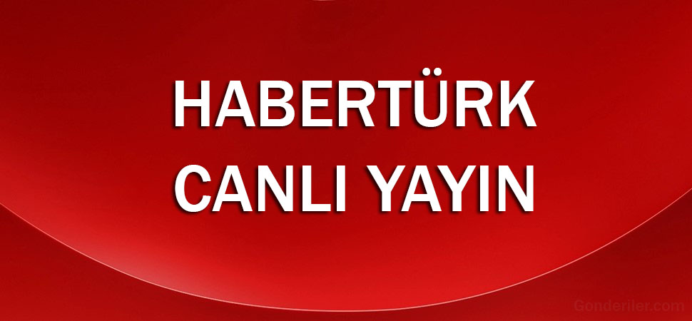 Habertürk canlı yayın izle