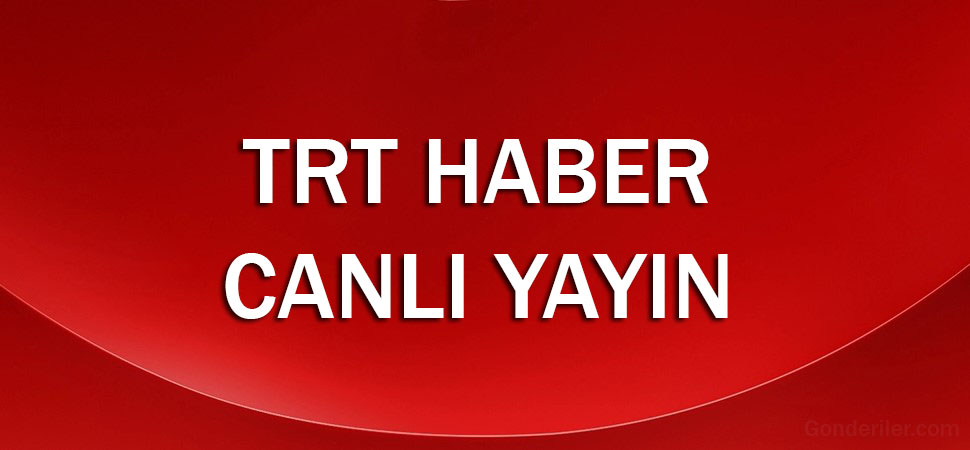 TRT Haber canlı yayın izle